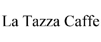 LA TAZZA CAFFE