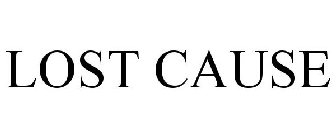 LOST CAUSE
