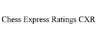 CHESS EXPRESS RATINGS CXR