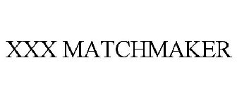 XXX MATCHMAKER