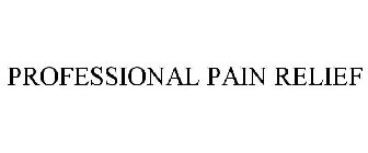 PROFESSIONAL PAIN RELIEF