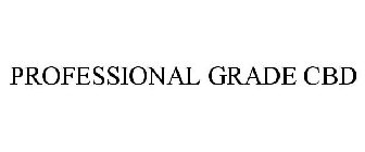 PROFESSIONAL GRADE CBD