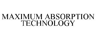 MAXIMUM ABSORPTION TECHNOLOGY