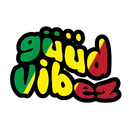 GÜÜD VIBEZ