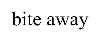 BITE AWAY