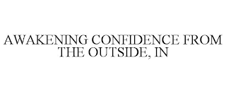 AWAKENING CONFIDENCE FROM THE OUTSIDE, IN