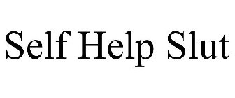 SELF HELP SLUT