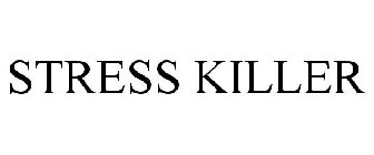 STRESS KILLER