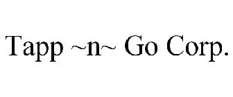 TAPP ~N~ GO CORP.