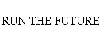 RUN THE FUTURE