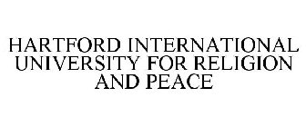 HARTFORD INTERNATIONAL UNIVERSITY FOR RELIGION & PEACE