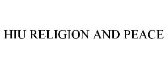 HIU RELIGION AND PEACE