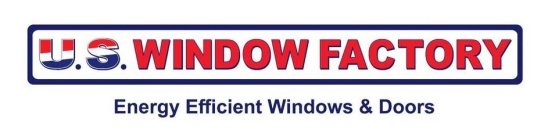 U.S. WINDOW FACTORY ENERGY EFFICIENT WINDOWS & DOORS