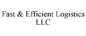 FAST & EFFICIENT LOGISTICS LLC