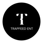 T TRAPFEED ENT