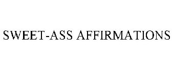 SWEET-ASS AFFIRMATIONS