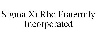 SIGMA XI RHO FRATERNITY INCORPORATED