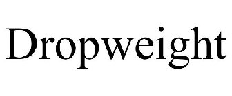 DROPWEIGHT