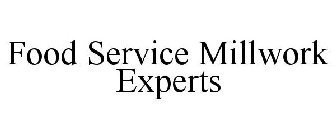 FOOD SERVICE MILLWORK EXPERTS