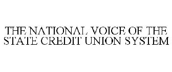 THE NATIONAL VOICE OF THE STATE CREDIT UNION SYSTEM
