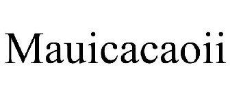 MAUICACAOII