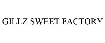 GILLZ SWEET FACTORY
