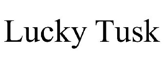 LUCKY TUSK