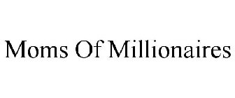 MOMS OF MILLIONAIRES