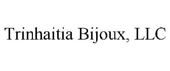 TRINHAITIA BIJOUX, LLC