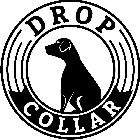 DROP COLLAR