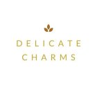 DELICATE CHARMS