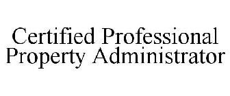 CERTIFIED PROFESSIONAL PROPERTY ADMINISTRATOR