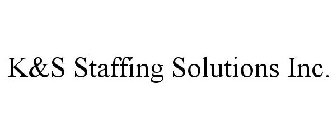 K&S STAFFING SOLUTIONS INC.