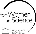 FOR WOMEN IN SCIENCE U N E S C O FONDATION L'ORÉAL