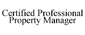CERTIFIED PROFESSIONAL PROPERTY MANAGER