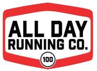 ALL DAY RUNNING CO. 100