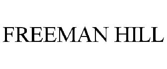 FREEMAN HILL