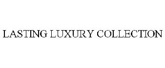 LASTING LUXURY COLLECTION
