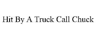 HIT BY A TRUCK CALL CHUCK