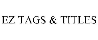EZ TAGS & TITLES