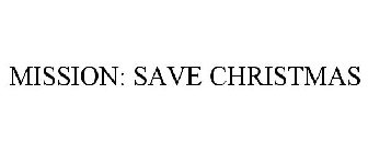 MISSION: SAVE CHRISTMAS