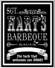 SGT. HART'S BARBEQUE SAUCE THE TASTE THAT WELCOMES YOU HOME!