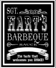SGT. HART'S BARBEQUE SAUCE THE TASTE THAT WELCOMES YOU HOME!