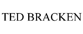 TED BRACKEN