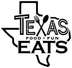 TEXAS EATS FOOD+FUN