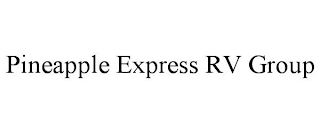 PINEAPPLE EXPRESS RV GROUP
