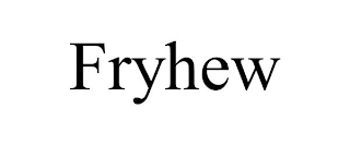 FRYHEW