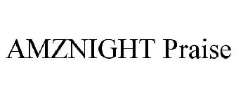 AMZNIGHT PRAISE