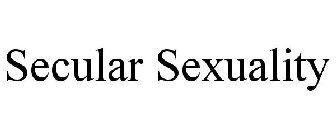 SECULAR SEXUALITY