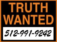 TRUTH WANTED 512-991-9242
